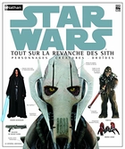 Star Wars Tout Sur La Revanche Des Sith : Perso., Créatures, Droïdes