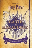Harry potter - la carte du maraudeur - le guide de poudlard