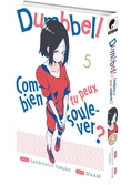 Dumbbell : combien tu peux soulever ? - tome 05