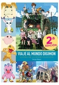 Viaje al mundo digimon. la era de la digievolucion (nueva edicion)