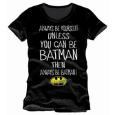BATMAN - T-Shirt Unless You Can Be Batman (S)