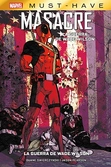 Marvel must-have. masacre: la guerra de wade wilson