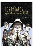 Los pajaros que al surcar el alba