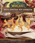 World of warcraft: new flavors of azeroth - the official cookbook allemand