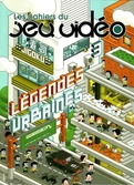 Cahiers du Jeu Video 03 : Légendes Urbaines