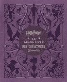 Harry potter - le grand livre des créatures