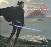 Star wars - tout l'art de star wars les derniers jedi
