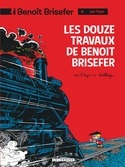 Benoît Brisefer Tome 3 - Les Douze Travaux De Benoît Brisefer